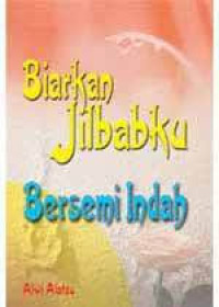 Image of Biarkan Jilbabku Bersemi Indah