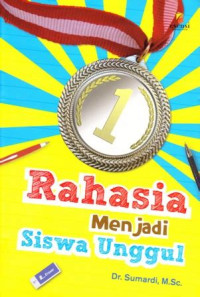 Image of Rahasia Menjadi Siswa Unggul