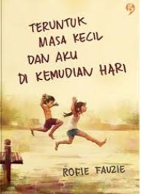Image of Teruntuk Masa Kecil dan Aku di Kemudian Hari