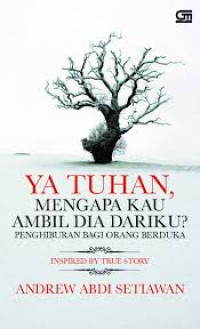 Image of Ya Tuhan mengapa Kau Ambil Dia Dariku?